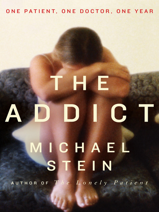 Title details for The Addict by Michael Stein - Available
